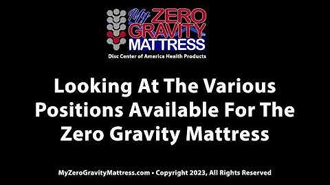 My Zero Gravity Mattress - Features and Functions
