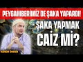 Peygamberimiz de şaka yapardı! - Şaka yapmak caiz mi? / Kerem Önder