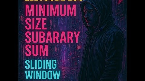 LeetCode 209 – Minimum Size Subarray Sum | Sliding Window | Python