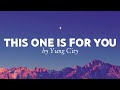 This one is for you by yung city lyrics