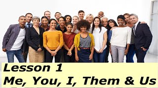 Jamaican Patois: [Chat Patwah]  Me, You, I, Them &amp; Us  - Lesson 1