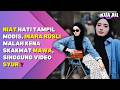 NIAT HATI TAMPIL MODIS, INARA RUSLI MALAH KENA SKAKMAT MAWA, SINGGUNG VIDEO SYUR ?