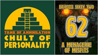 A Menagerie of Misfits | Chult of Personality | Tomb of Annihilation Campaign, Ep. 62