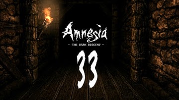 Amnesia: The Dark Descent - PART 33 - Restoring The Orb
