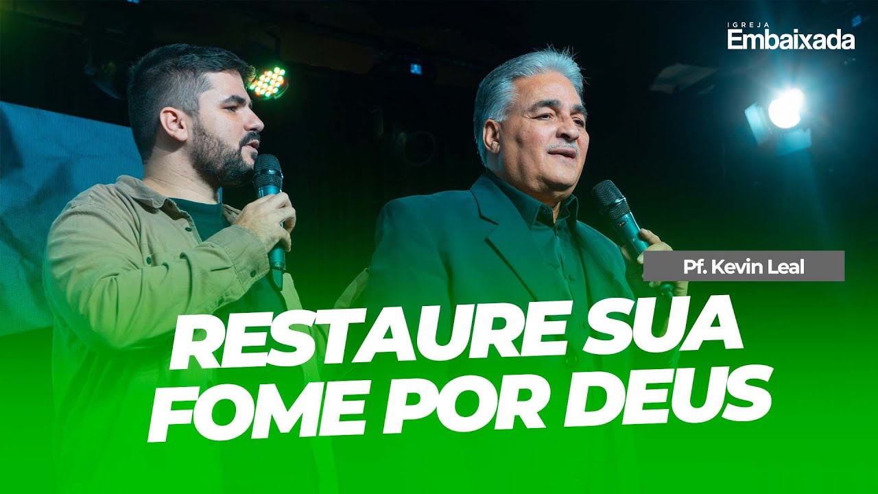 Restaure Sua Fome Por Deus - Profeta Kevin Leal