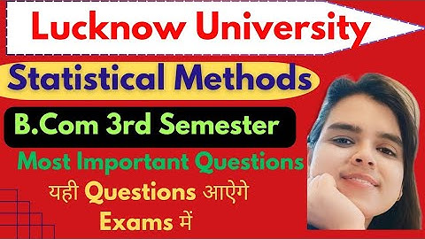Most Important Questions of Statistical Methods for B.com 3rd Semester|Lucknow University
