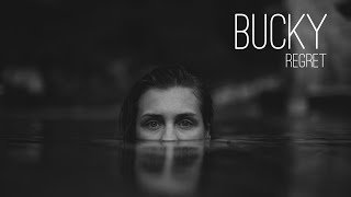 BUCKY - Regret