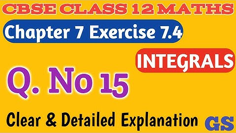 Chapter 7 - Exercise 7.4 (Q.No 15)  INTEGRALS - CBSE Class 12th Maths in  Tamil - NCERT - GS