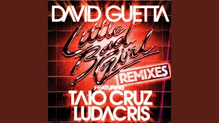 Little Bad Girl (feat. Taio Cruz &amp; Ludacris) (Fedde Le Grand Remix)