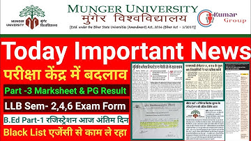 Munger University Today News/ Part-1 Part-2 परीक्षा किधर में बदलाव/LLB Exam फॉर्म/B.Ed Registration