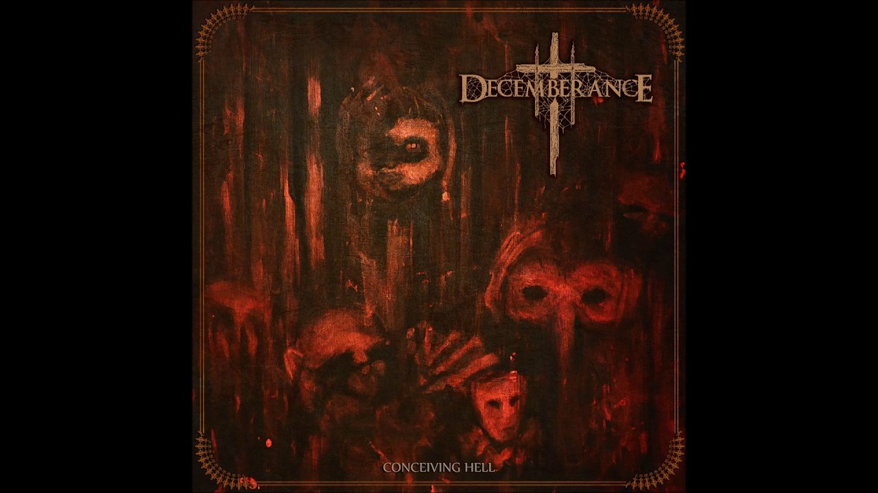 Watch Decemberance - Sailing... (Conceiving Hell - 2017) on YouTube Watch Decemberance - Sailing... (Conceiving Hell - 2017) on YouTube