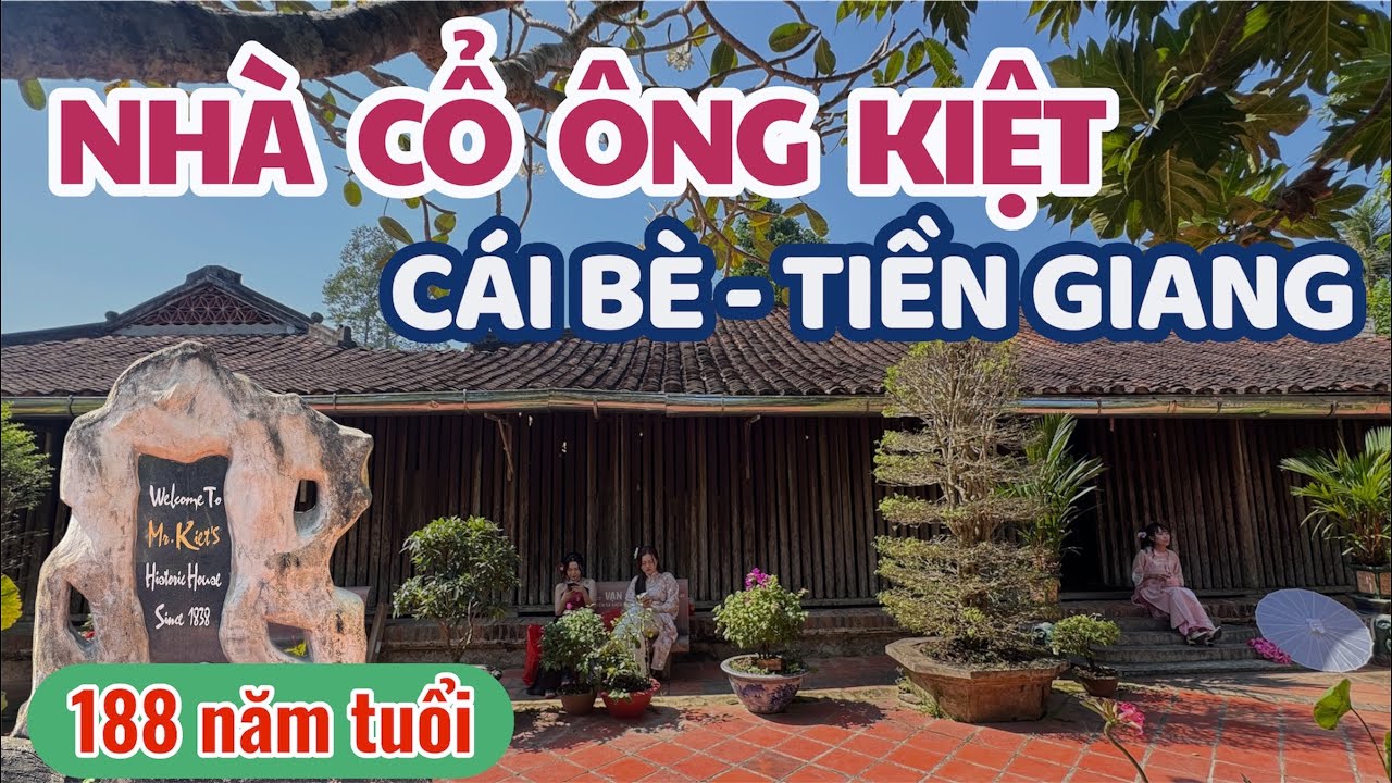 Tham quan Nhà Cổ Ông Kiệt huyện Cái Bè - Tiền Giang