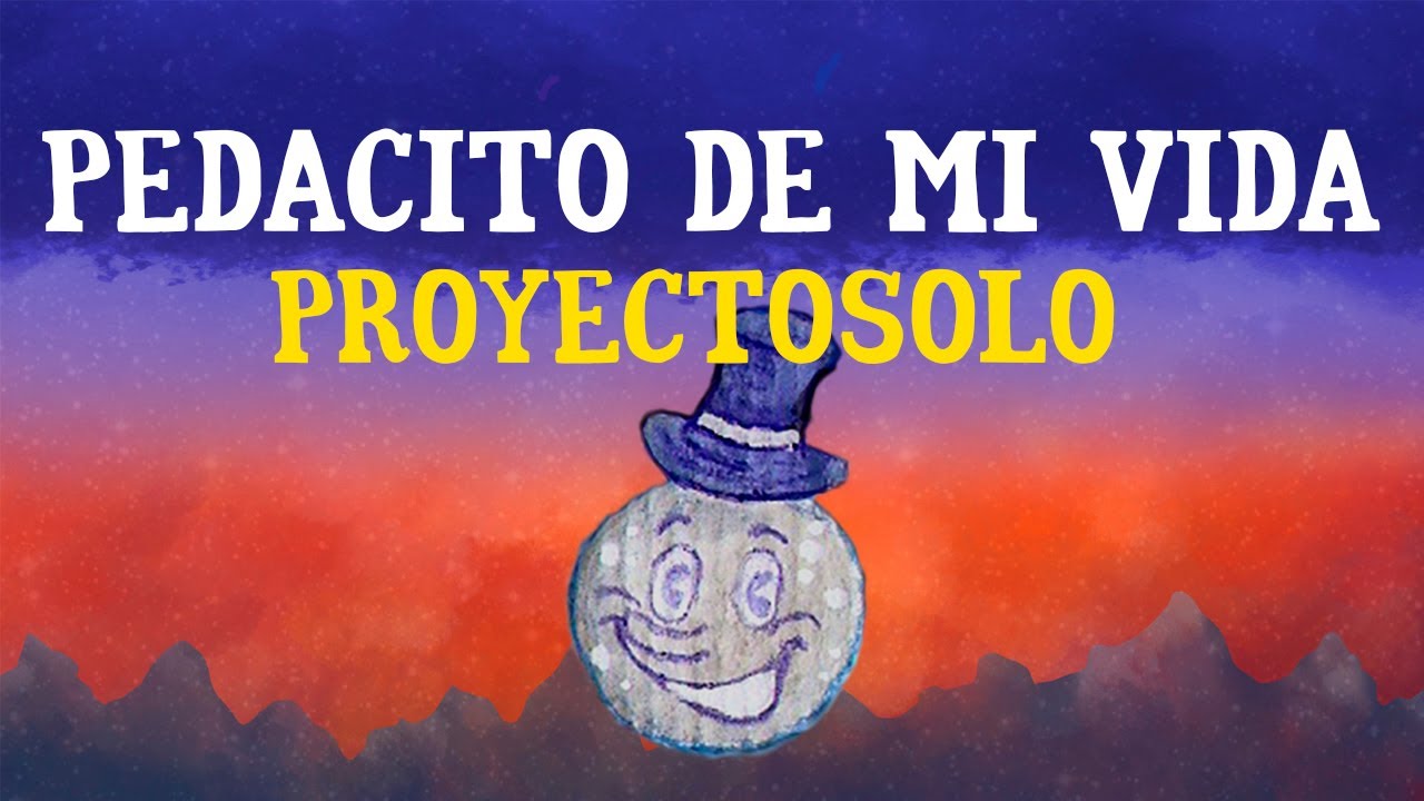 Assista a Proyectosolo - Pedacito de mi Vida no YouTube Assista a Proyectosolo - Pedacito de mi Vida no YouTube
