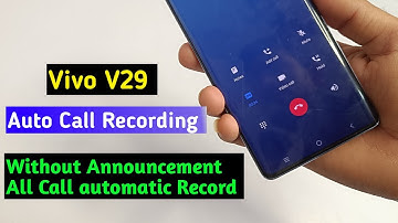 Vivo V29 Auto Call recording without announcement | Vivo V29 Call Recording | Vivo V29 Dailer instal