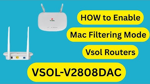 How to Enable Mac filtering Mode VSOL 2802RGW -4G High gain WiFi router 
