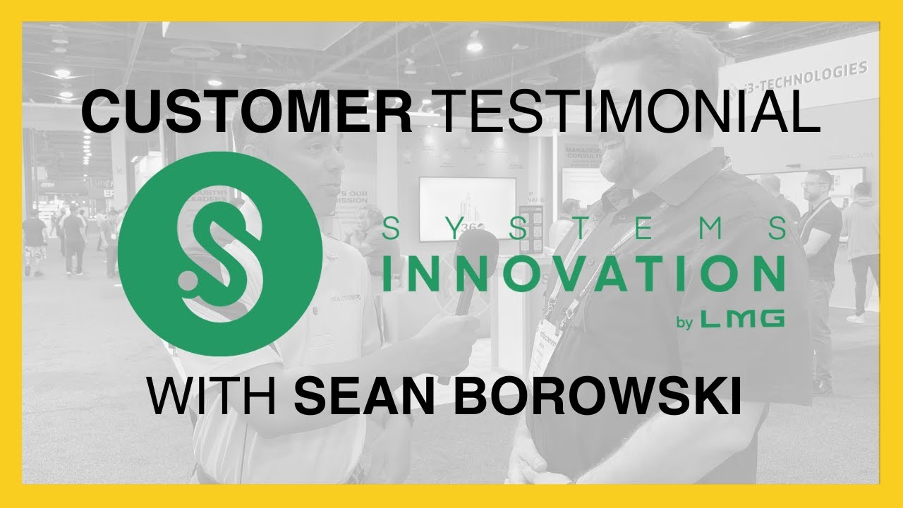 Testimonial: Sean Borowski - LMG Systems Innovation