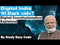 Digital India ka Dark side ? Digital Constitutionalism Explained | New Surveillance Era ?