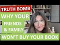 Why Family & Friends Won't Buy Your Book