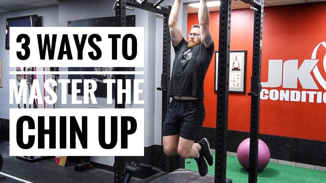 3 Ways to Master The Chin Up - YouTube