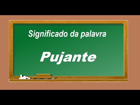 Significado da palavra Pujante - YouTube