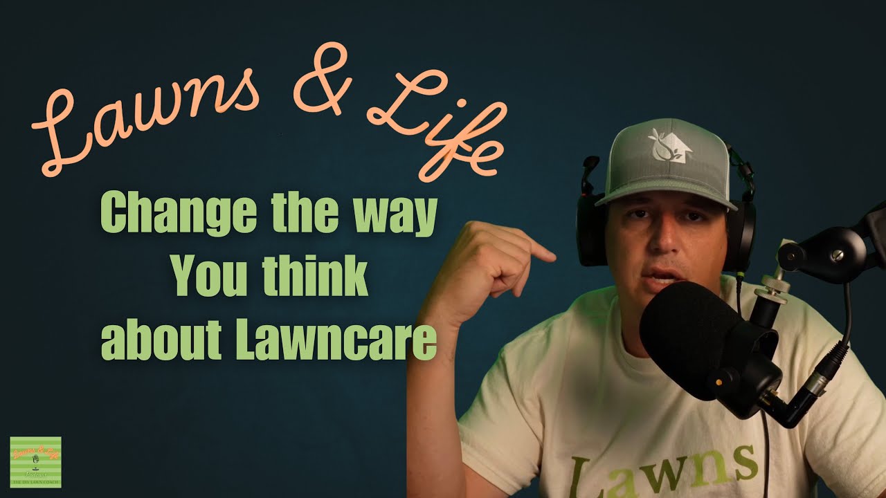 This Lawn Care Tip Changed Everything for Me (And Will for You Too) | The Lawns & Life Podcast #32