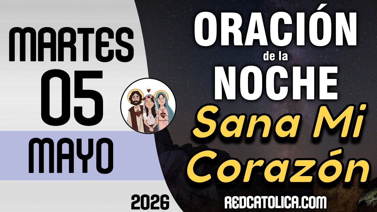 Oracion de la Noche de Hoy Martes 05 de Mayo - Tiempo De Orar - YouTube