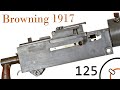 Small Arms of WWI Primer 125: US Browning 1917