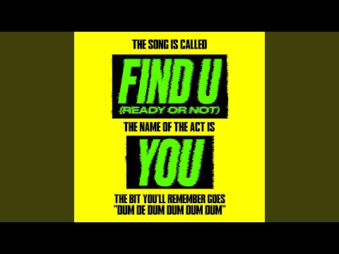 Find U (Ready Or Not)