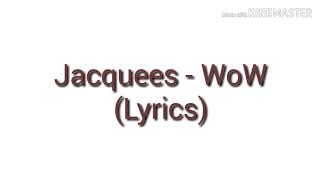 Jacquees - Wow (Lyrics)