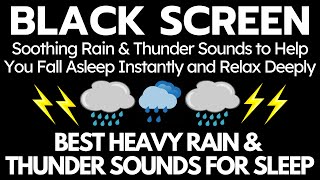 Soothing Rain & Thunder Sounds to Help You Fall Asleep Instantly and Relax Deeply | 12 Hours
