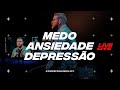 MEDO - ANSIEDADE - DEPRESSÃO - André Fernandes - Live