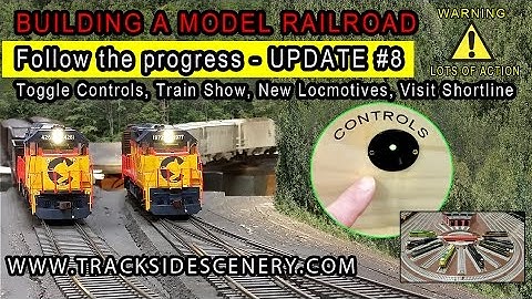 Update #8 BUILDING A MODEL RR -  Controls, New Locos, Train Show, Shortline RR