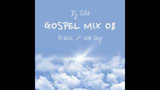 DJ Edo-Gospel MiX 08 (Praise \u0026 Worship 03)