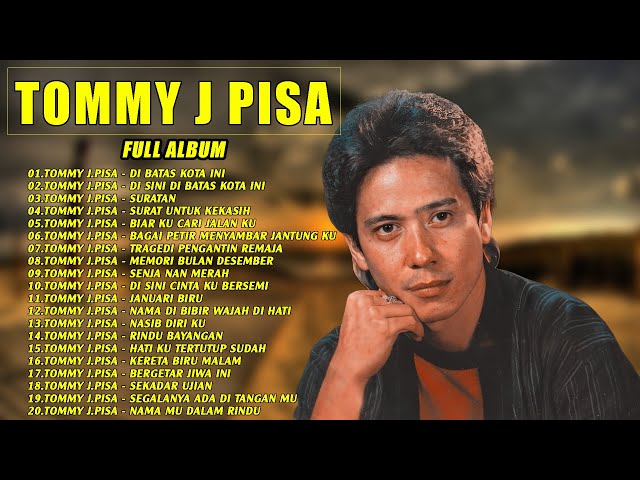 Lagu Pop Indonesia 🍀 Tommy J Pisa Full Album class=