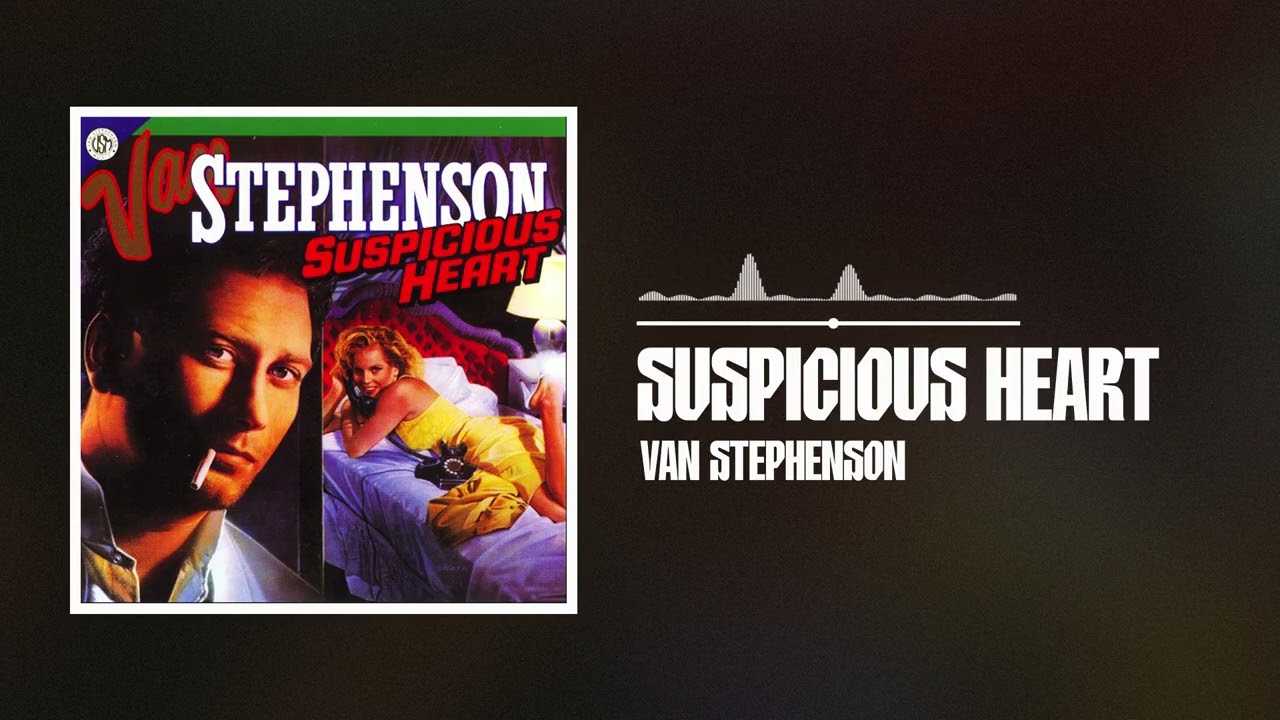 Watch Van Stephenson - Suspicious Heart (Official Audio) on YouTube Watch Van Stephenson - Suspicious Heart (Official Audio) on YouTube