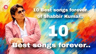 💖🎸🎶 10 Best songs forever of Shabbir Kumar #shabbirkumar #bollywoodsongs #oldsong