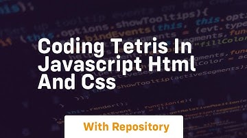 Coding tetris in javascript html and css