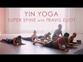 FULL Yin Yoga "Super Spine" Class (45min.)  with Travis Eliot -- Inner Dimension TV