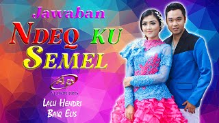 Jawaban NDEQ KU SEMEL Lalu Hendri feat. Baiq Elis @AlungPro