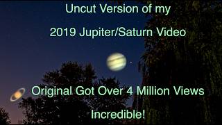 Uncut Version of my 4 Million Views Jupiter Saturn 2019 Video