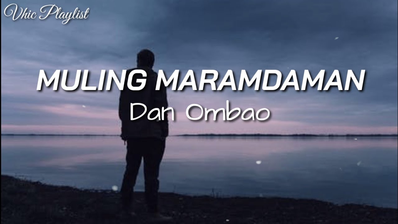 Muling Maramdaman - Dan Ombao (Lyrics)