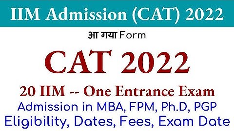 CAT 2022 Notification, cat 2022 exam date, cat 2022 eligibility, iim admission 2022, mba admission