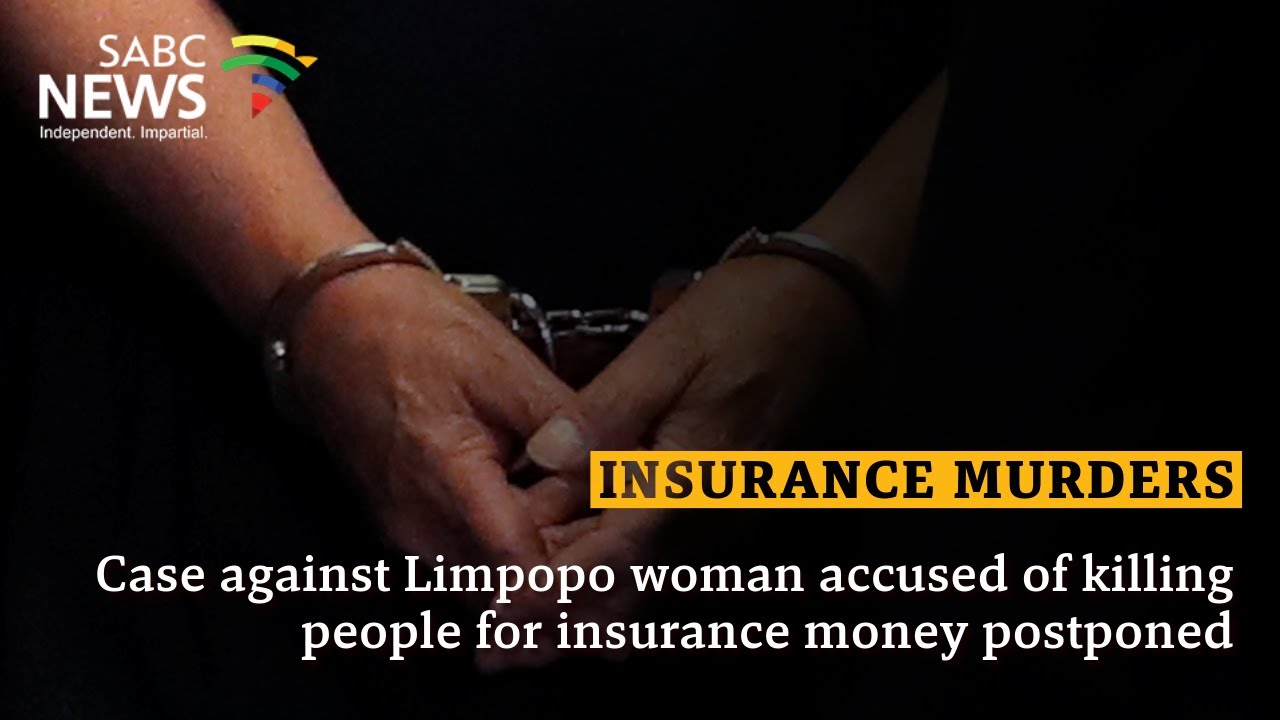 Case against Limpopo woman accused of killing people for insurance ...