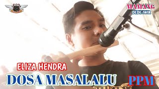 DOSA MASALALU - VOC. ELIZA HENDRA II PUTRA PA'I MUDA FT BOCAH PROXENYOL II EDISI LATIHAN
