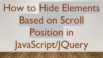 How to Hide Elements Based on Scroll Position in JavaScript/JQuery