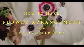 How To Make Beautiful Flower Arrangements With Rajiv Surendra