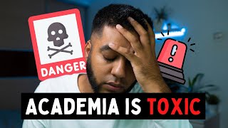 Why Academia Is ACTUALLY Toxic | Real Truth - Real Evidence