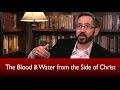The Blood & Water from the Side of Christ