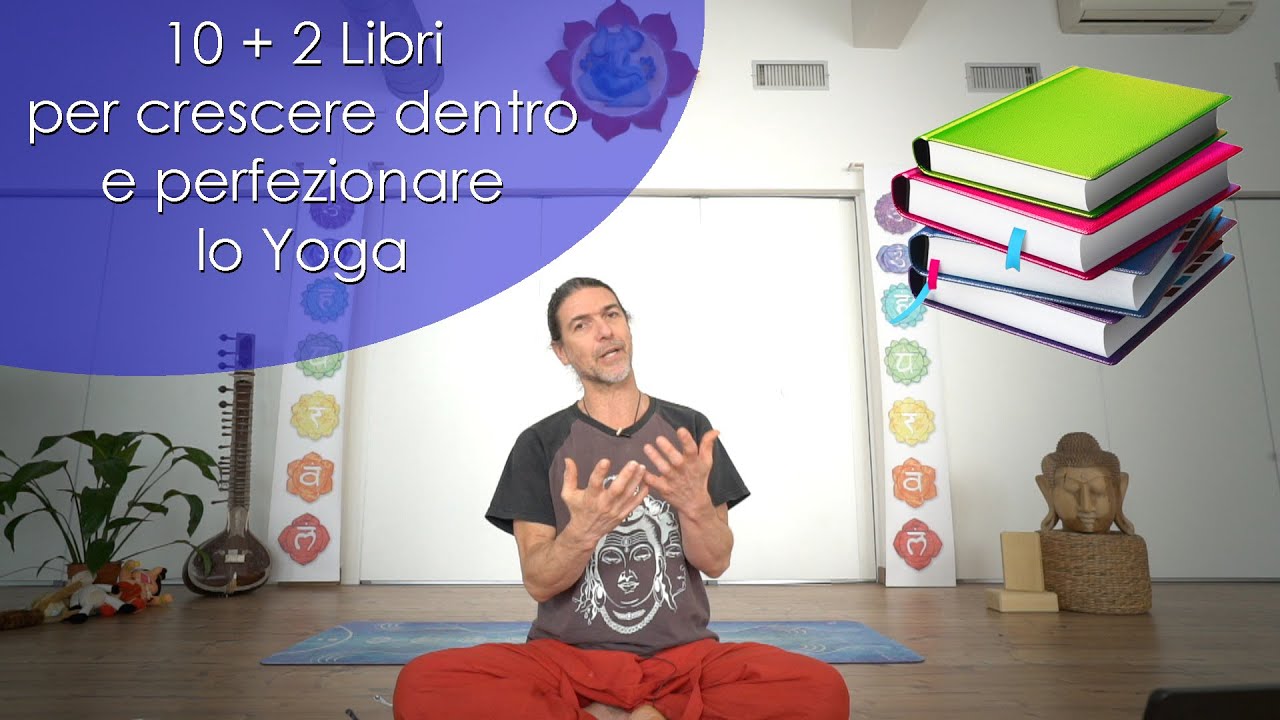 10 + 2 Libri da Leggere per crescere dentro e perfezionare lo Yoga