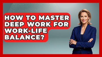 How To Master Deep Work For Work-Life Balance? | The Gen X Rewind News